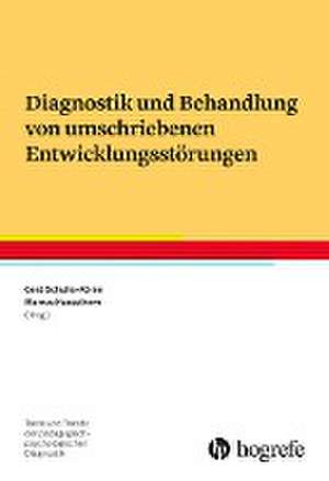 Diagnostik und Behandlung von umschriebenen Entwicklungsstörungen de Gerd Schulte-Körne