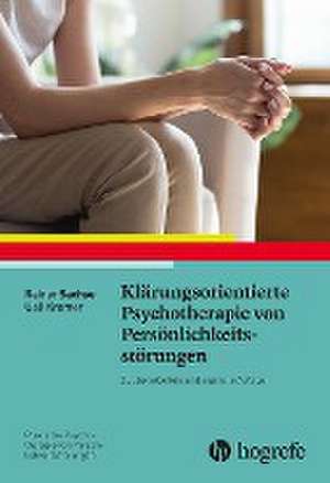 Klärungsorientierte Psychotherapie von Persönlichkeitsstörungen de Rainer Sachse