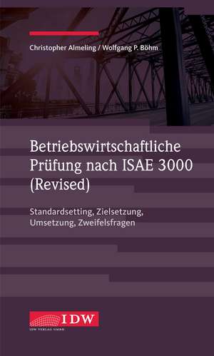 Betriebswirtschaftliche Prüfung nach ISAE 3000 (Revised) de Christopher Almeling