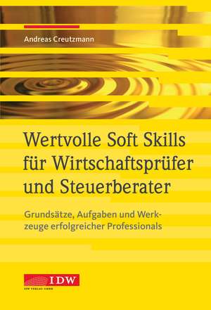 Wertvolle Soft Skills für Wirtschaftsprüfer und Steuerberater de Andreas Creutzmann