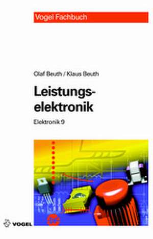 Elektronik 9. Leistungselektronik de Klaus Beuth