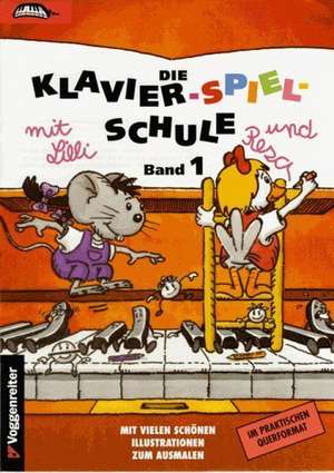 Klavier-Spiel-Schule 1 mit Lilli und Resa de Margret Feils