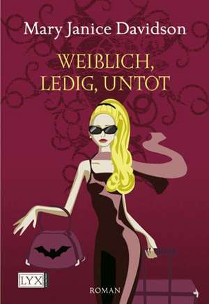 Weiblich, ledig, untot de Mary Janice Davidson