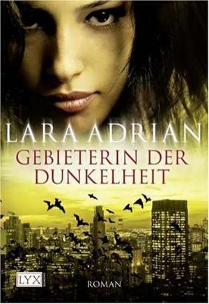 Gebieterin der Dunkelheit de Lara Adrian