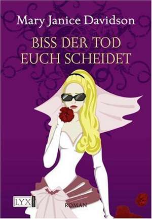 Biss der Tod euch scheidet de Mary Janice Davidson