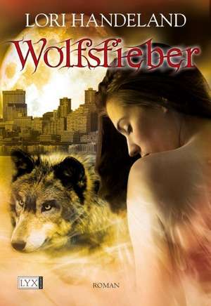 Wolfsfieber de Lori Handeland