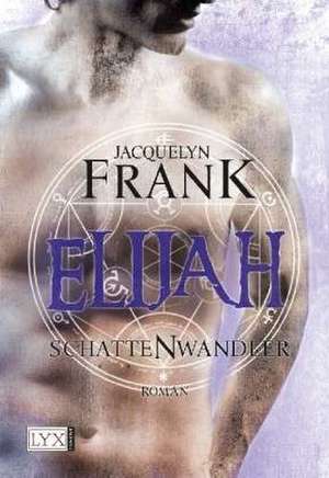 Schattenwandler 03. Elijah de Jacquelyn Frank