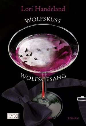 Wolfskuss & Wolfsgesang (Doppelband) de Lori Handeland