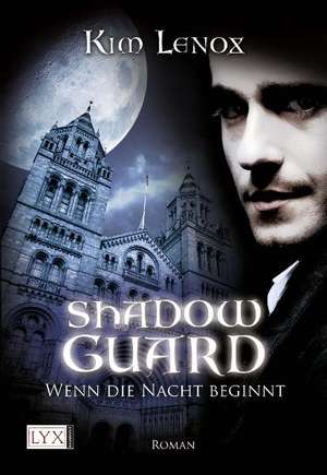 Shadow Guard 01. Wenn die Nacht beginnt de Kim Lenox