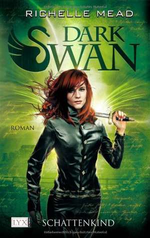 Dark Swan 04. Schattenkind de Richelle Mead