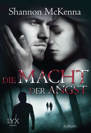 Die Macht der Angst de Shannon McKenna