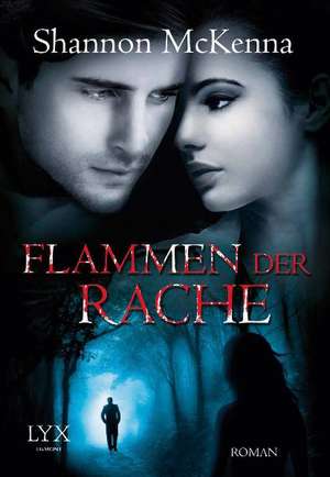 Flammen der Rache de Shannon McKenna