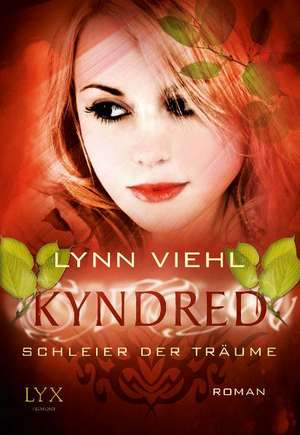 Kyndred - Schleier der Träume de Lynn Viehl