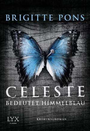 Celeste bedeutet Himmelblau de Brigitte Pons