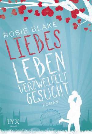 Liebesleben verzweifelt gesucht de Rosie Blake