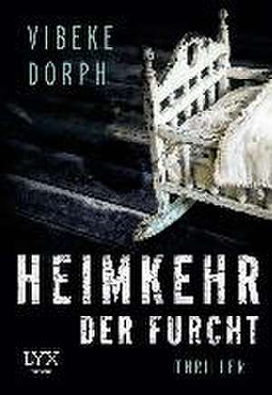 Heimkehr der Furcht de Vibeke Dorph