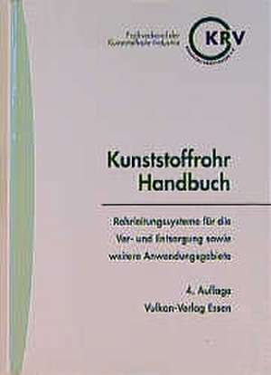 Kunststoffrohr-Handbuch de Kunststoffrohrverband e. V. Bonn