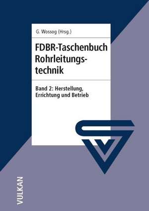 FDBR-Taschenbuch Rohrleitungstechnik 2 de Günter Wossog