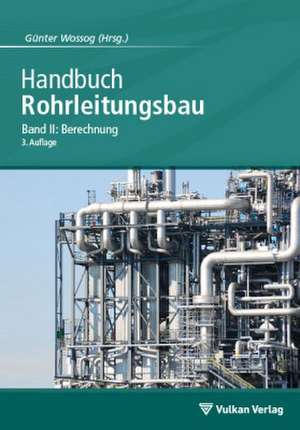 Handbuch Rohrleitungsbau 2 de Günter Wossog