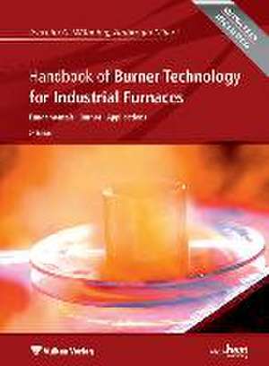 Handbook of Burner Technology for Industrial Furnaces de Joachim G. Wünning