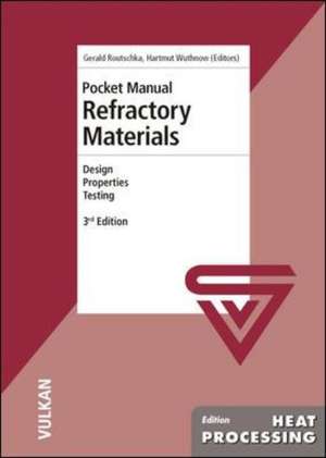 Pocket Manual Refractory Materials: Design, Properties and Testing de Gerald Routschka