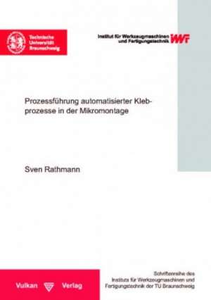 Prozessführung automatisierter Klebprozesse in der Mikromontage de Sven Rathmann