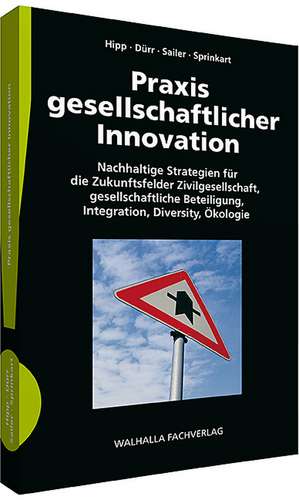 Praxis gesellschaftlicher Innovation de Markus Hipp