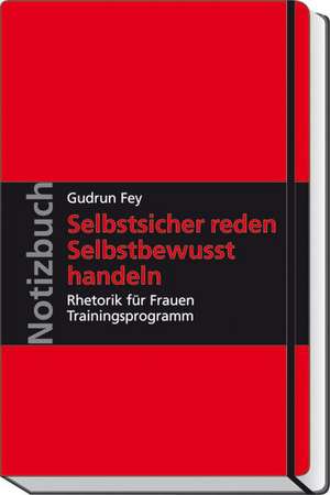 Notizbuch Selbstsicher reden - selbstbewusst handeln de Gudrun Fey