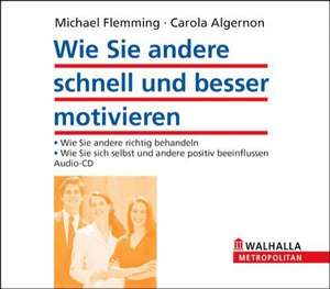 Wie Sie andere schnell und besser motivieren. CD de Michael Flemming