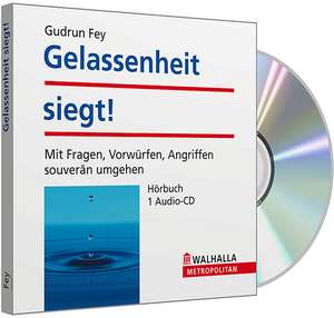 Gelassenheit siegt! Hörbuch de Gudrun Fey