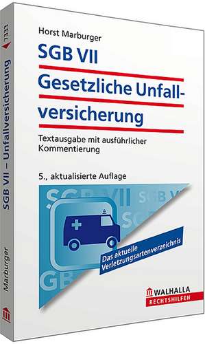 SGB VII - Gesetzliche Unfallversicherung de Horst Marburger