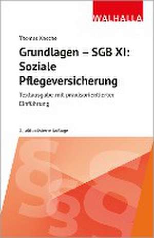 Grundlagen - SGB XI: Soziale Pflegeversicherung de Thomas Knoche