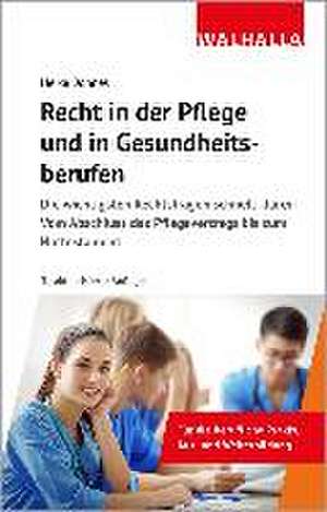 Recht in der Pflege und in Gesundheitsberufen de Heike Bohnes