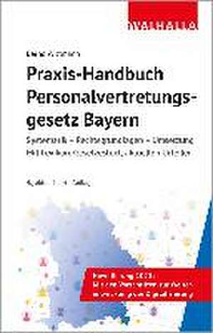 Praxis-Handbuch Personalvertretungsgesetz Bayern de Bernd Wittmann