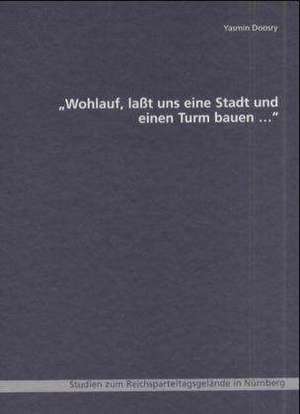 Wohlauf, laßt uns eine Stadt und einen Turm bauen de Yasmin Doosry