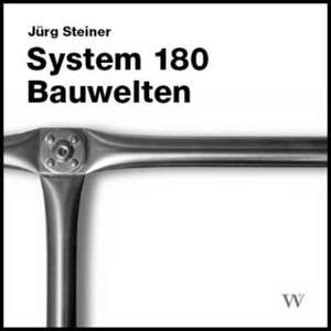 System 180. Bauwelten de Jürg Steiner