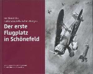 Der erste Flugplatz in Schönefeld de Harald Bodenschatz