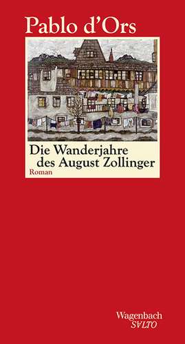 Die Wanderjahre des August Zollinger de Pablo D'Ors