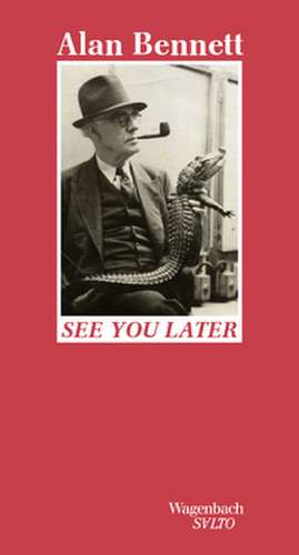 See you later de Alan Bennett