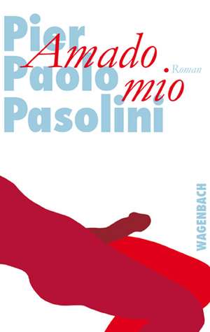 Amado mio de Pier Paolo Pasolini