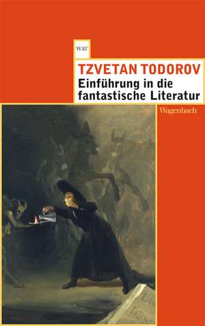 Einführung in die fantastische Literatur de Tzvetan Todorov