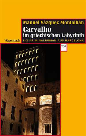 Carvalho im griechischen Labyrinth de Manuel Vázquez Montalbán