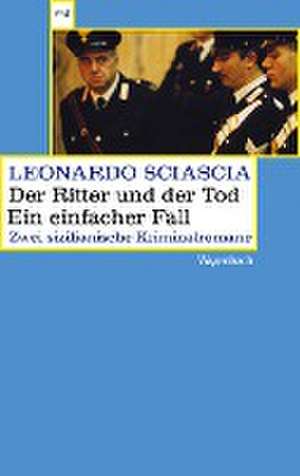 Der Ritter und der Tod.Ein einfacher Fall de Leonardo Sciascia