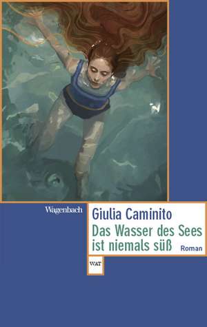 Das Wasser des Sees ist niemals süß de Giulia Caminito