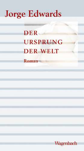 Der Ursprung der Welt de Jorge Edwards