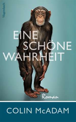 Eine schöne Wahrheit de Colin McAdam