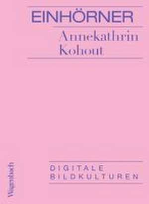 Einhörner de Annekathrin Kohout