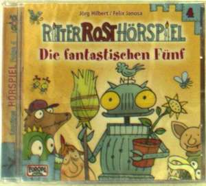 Ritter Rost Hörspiel 04. Die fantastischen Fünf de Jörg Hilbert