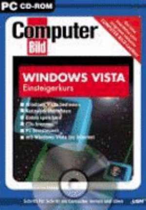 ComputerBild Windows Vista Einsteigerkurs. CD-ROM für Windows Vista/XP