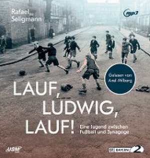 Lauf, Ludwig, Lauf! de Rafael Seligmann